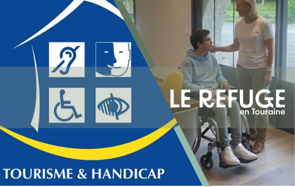 Le Refuge en Touraine labellisé Tourisme & Handicap