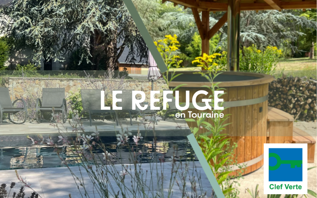Le Refuge en Touraine labellisé Clef Verte